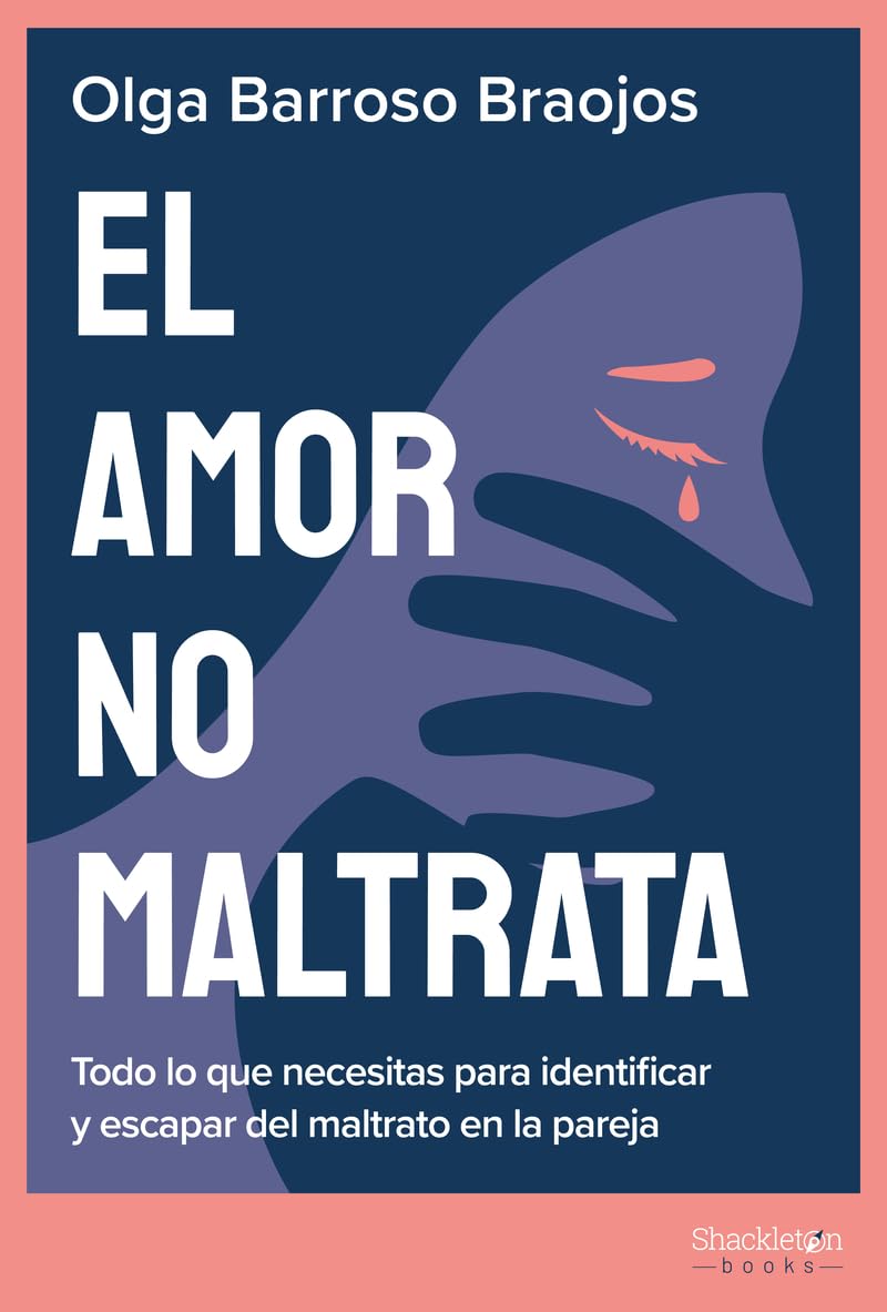 Libro: El amor no maltrata: Todo lo que necesitas para identificar y escapar del maltrato en la pareja (Psyche)