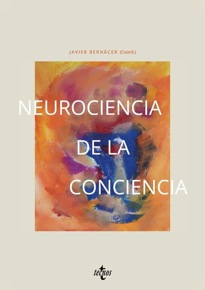 Libro: Neurociencia de la conciencia: Una visión crítica de su abordaje científico actual