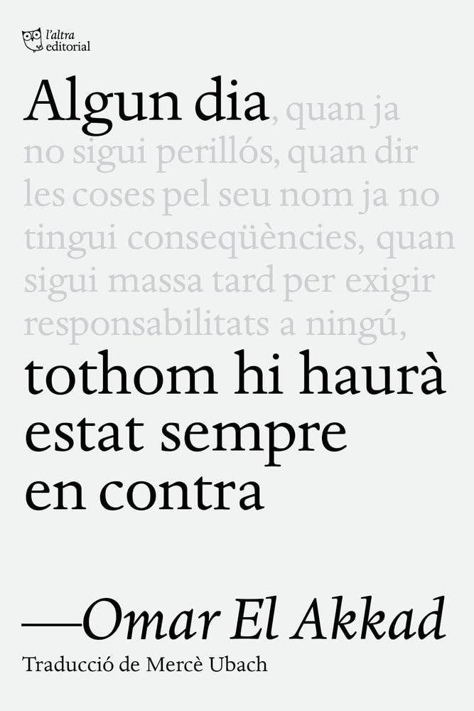 Libro: Algun dia tothom hi haurà estat sempre en contra