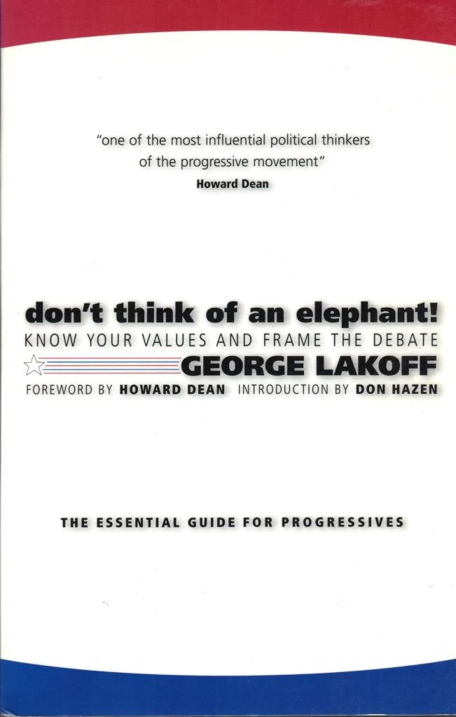 Libro: Don't Think of an Elephant!: Know Your Values and Frame the Debate--The Essential Guide for Progressives