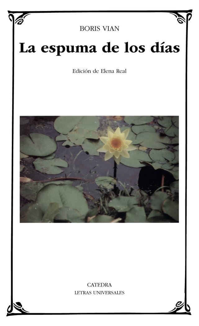 Libro: La espuma de los días (Letras universales/ Universal Writings) (Spanish Edition)