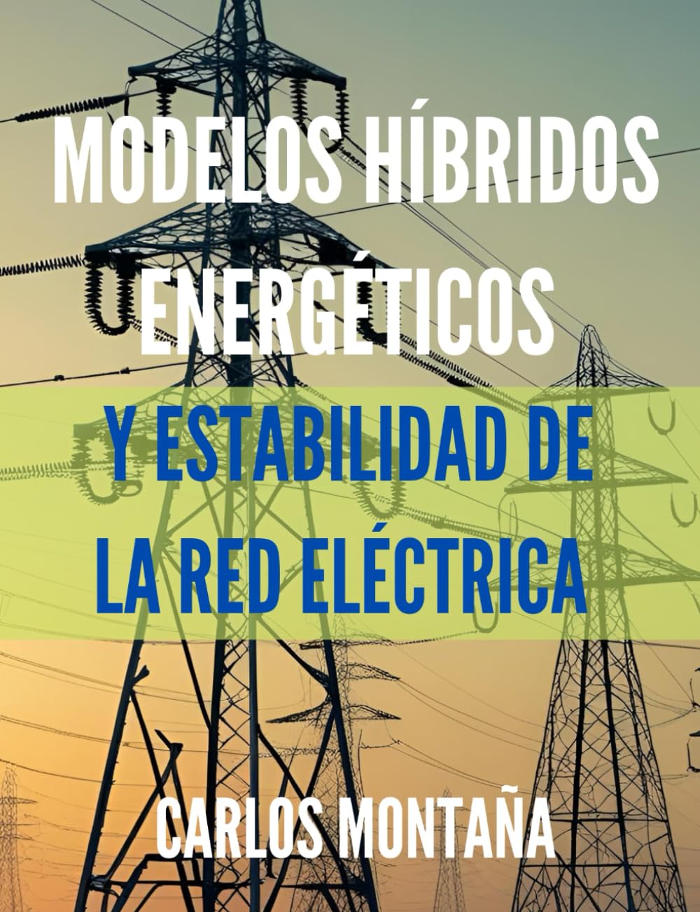 Libro: Modelos Híbridos Energéticos y Estabilidad de la Red Eléctrica (Spanish Edition)