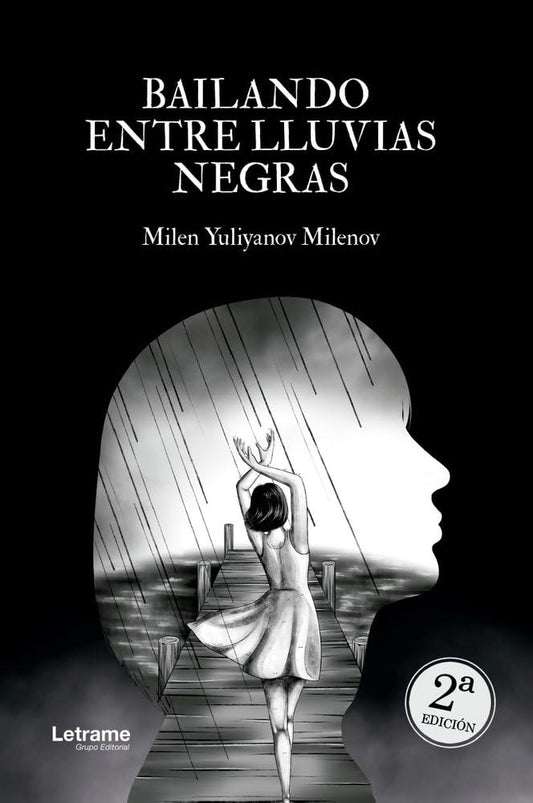 Bailando entre lluvias negras. 2ª Edición: 01 (Poesía)