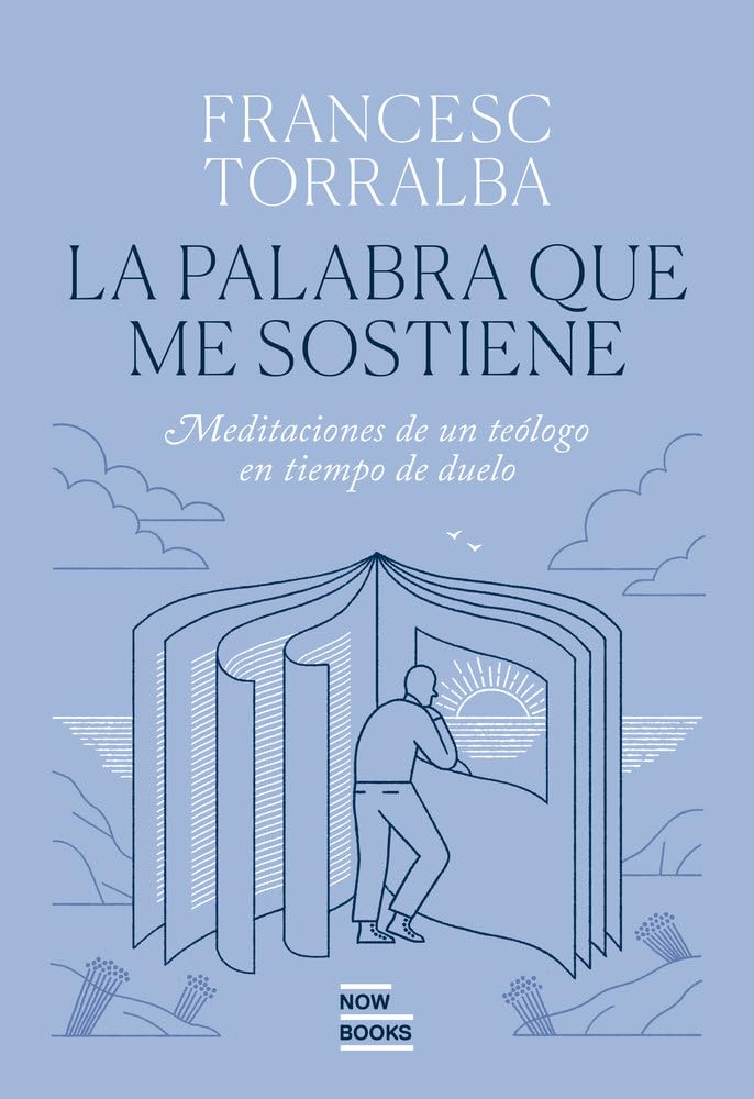 Libro: La Palabra que me sostiene: Meditaciones de un teólogo en tiempo de duelo