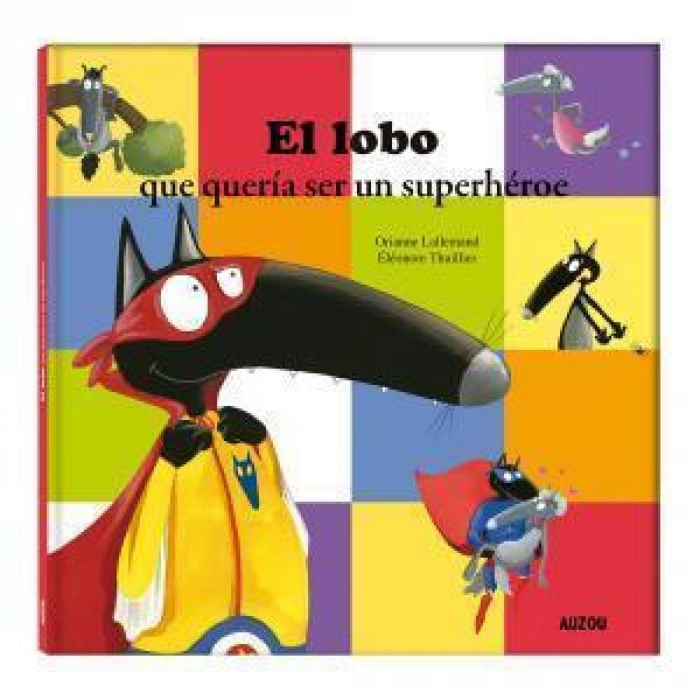 El lobo que quería ser un superhéroe (idioma español) (Lobo/Llop)