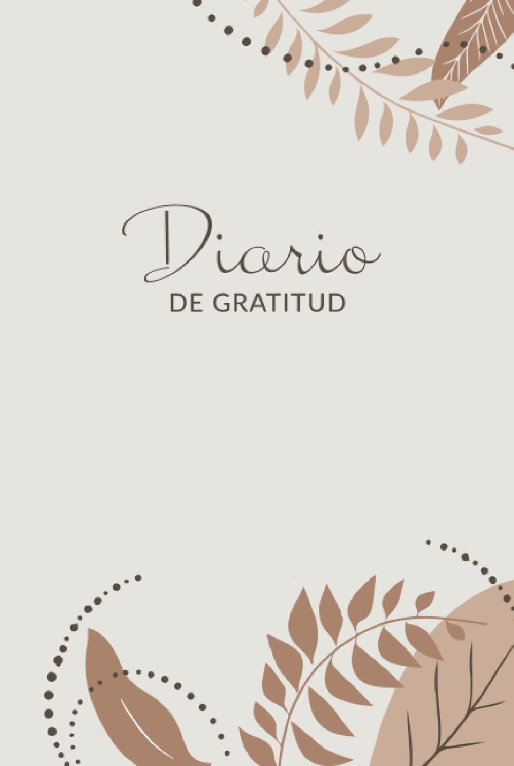 Libro: Diario de gratitud: 5 minutos al día para desarrollar la gratitud, practicar la positividad y encontrar la felicidad (Spanish Edition)