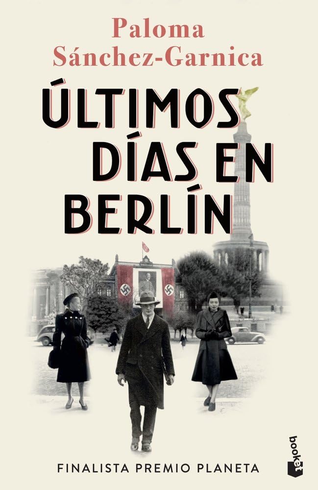 Libro: Últimos días en Berlín: Finalista Premio Planeta 2021 (Novela)