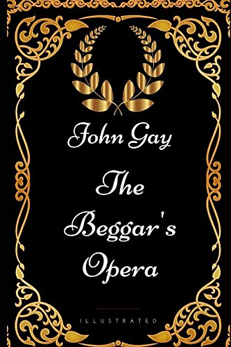 Libro: The Beggar's Opera: By John Gay - Illustrated