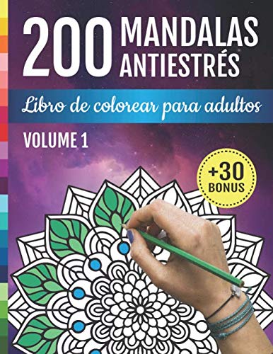 Libro: 200 Mandalas Antiestrés: Libro De Colorear Para Adultos: 200 Diseños de Mandalas y Flores para la relajación, la meditación y el alivio del estrés | Cuaderno de Actividades para Adultos | Arte-terapia