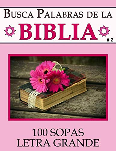 Libro: Busca Palabras de la Biblia: Sopa de Letras #2 (Letra Grande | 100 Sopas) (Spanish Edition)
