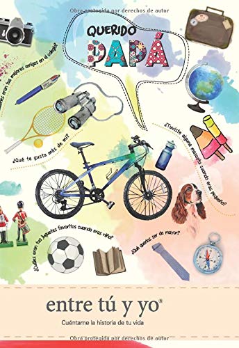 Libro: Querido papá - entre tú y yo: Cuéntame la historia de tu vida