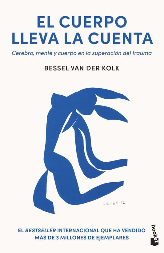 El cuerpo lleva la cuenta: Cerebro, mente y cuerpo en la superación del trauma (Divulgación)