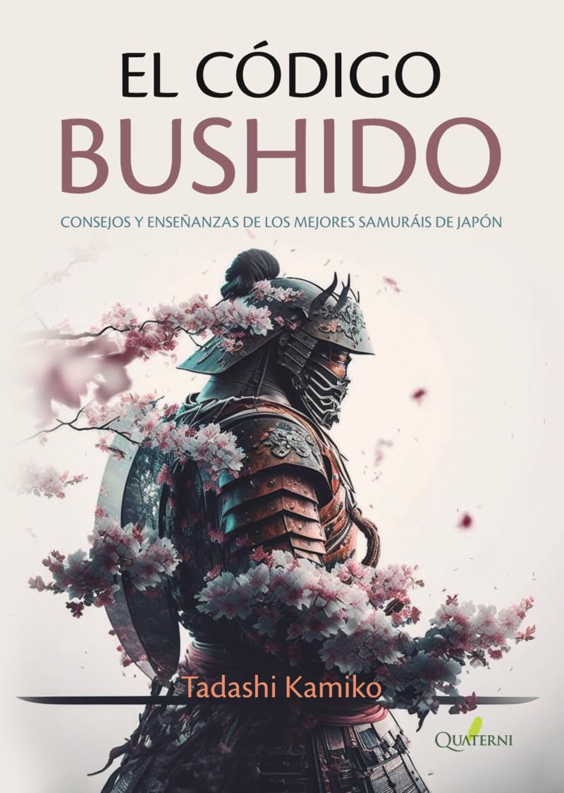 Libro: EL CÓDIGO BUSHIDO: Consejos y enseñanzas de los mejores samuráis de Japón (JAPON ESENCIAL)