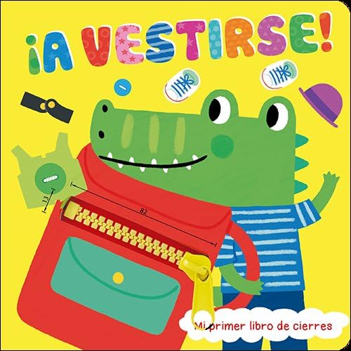 Libro: ¡A vestirse!: Mi primer libro de cierres (Primeros Pasos)