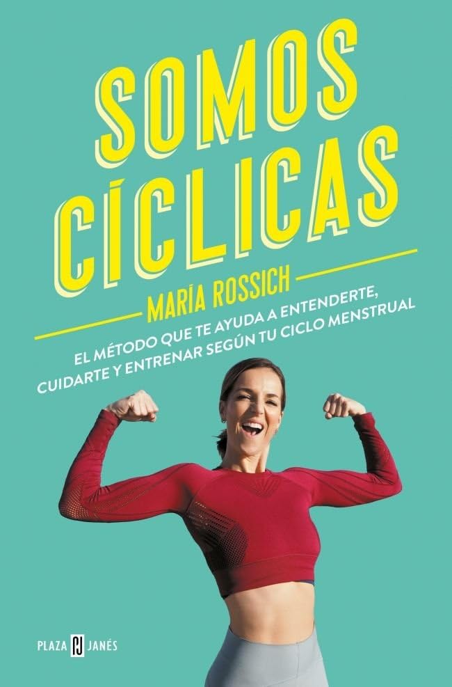 Libro: Somos cíclicas: El método que te ayuda a entenderte, cuidarte y entrenar según tu ciclo menstrual