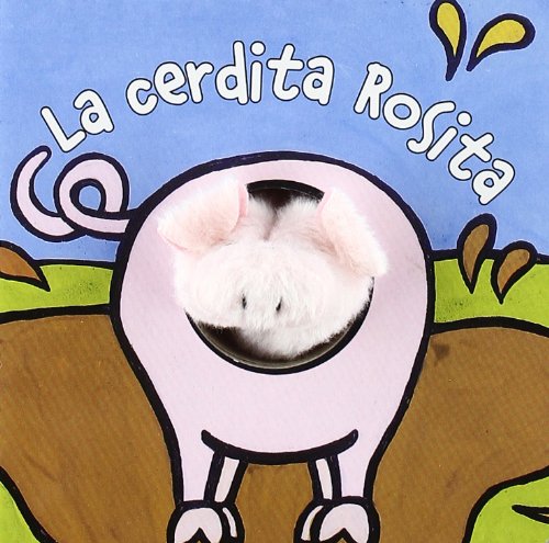 Libro: La cerdita Rosita (Castellano - A PARTIR DE 0 AÑOS - MANIPULATIVOS (LIBROS PARA TOCAR Y JUGAR), POP-UPS - Librodedos)