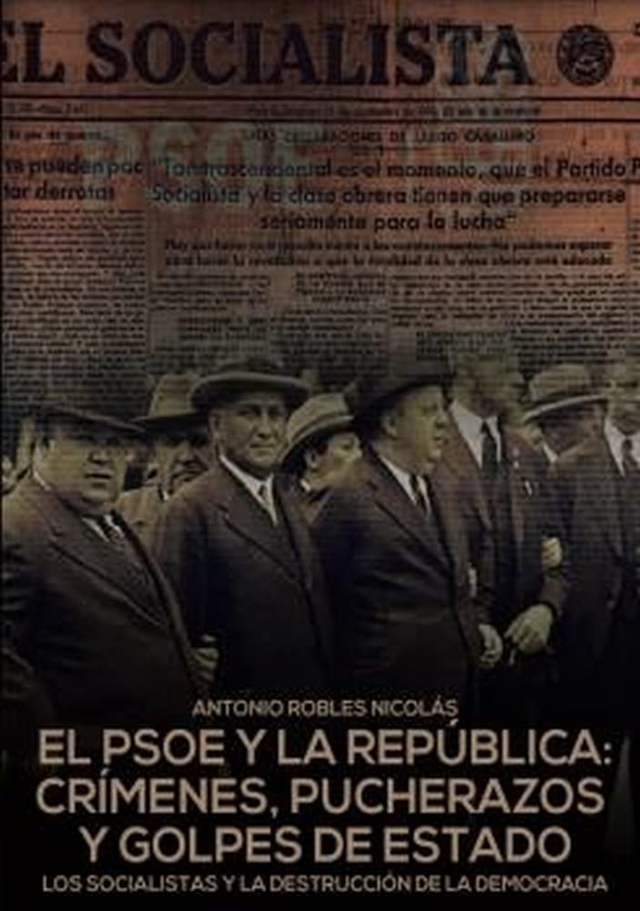 Libro: El PSOE y la República: Crímenes pucherazos y golpes de Estado