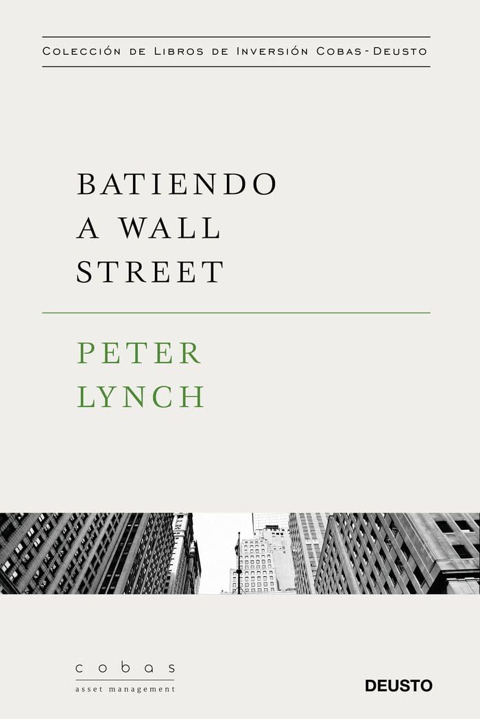 Libro: Batiendo a Wall Street: Peter Lynch con la colaboración de John Rothchild (Colección de libros de inversión Value School)
