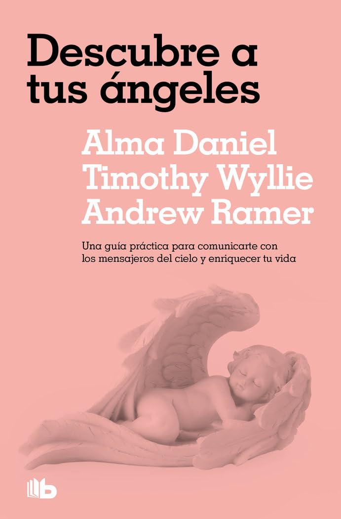 Libro: Descubre a tus ángeles: Una guía práctica para comunicarte con los mensajeros del cielo y enriquecer tu vida
