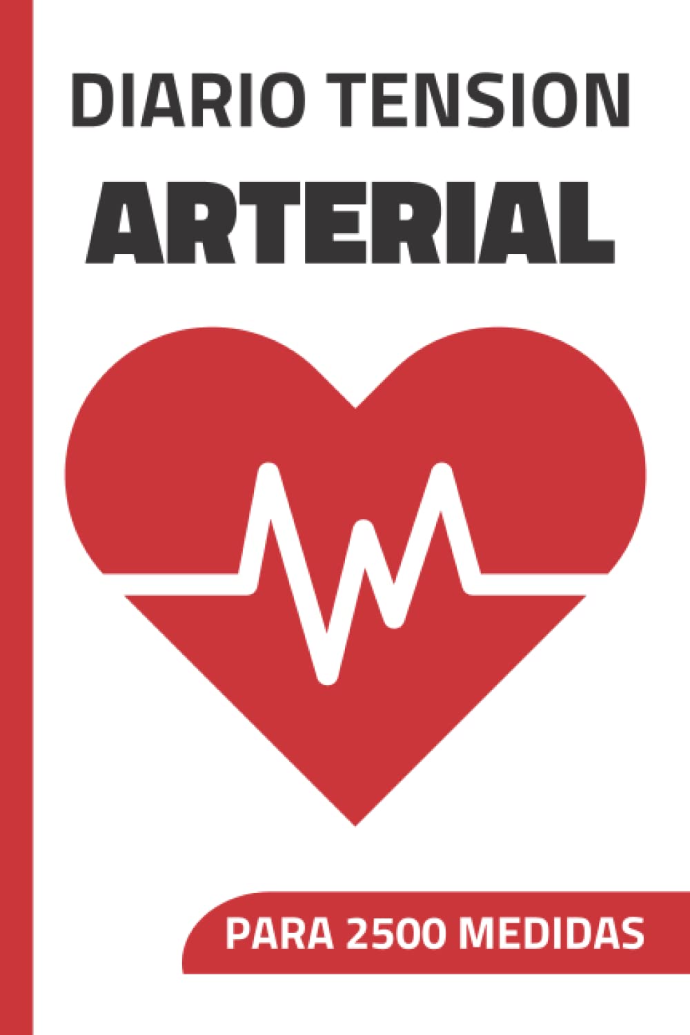 Libro: Diario Tension Arterial: Libro de Registro y Progreso Cuaderno de Presion Arterial |