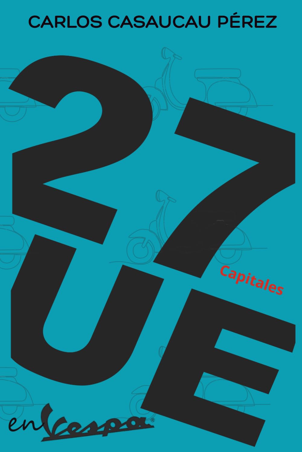 Libro: 27UE: Un viaje solidario en Vespa por toda la Unión Europea