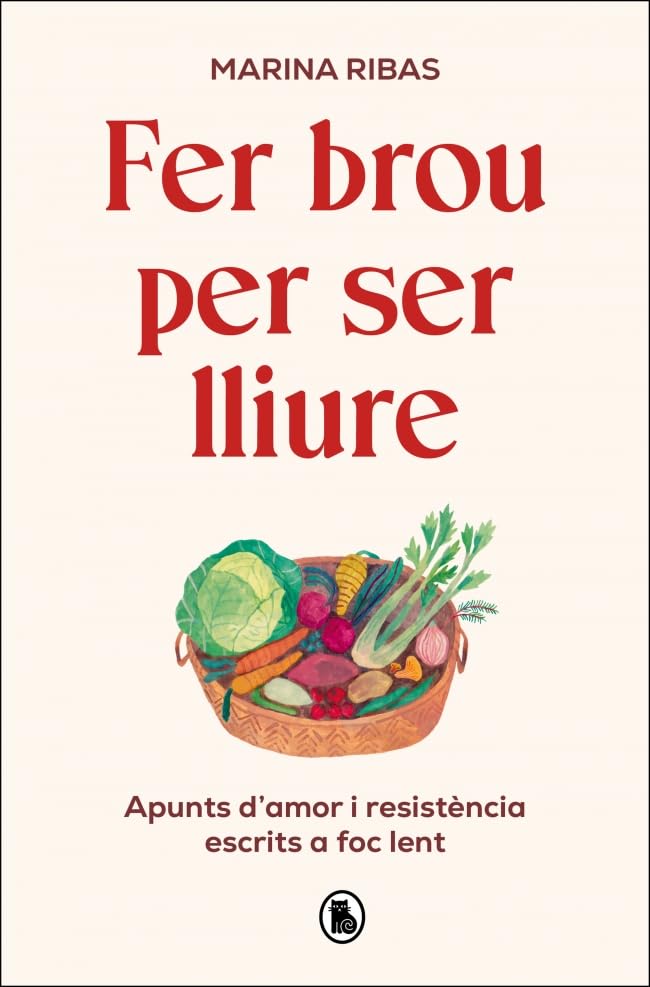 Libro: Fer brou per ser lliure: Apunts d'amor i resistència escrits a foc lent (Bruguera Contemporània)