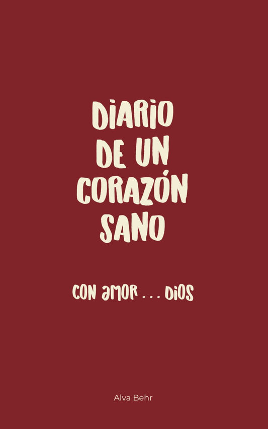 Diario de un Corazón Sano: Con amor Dios