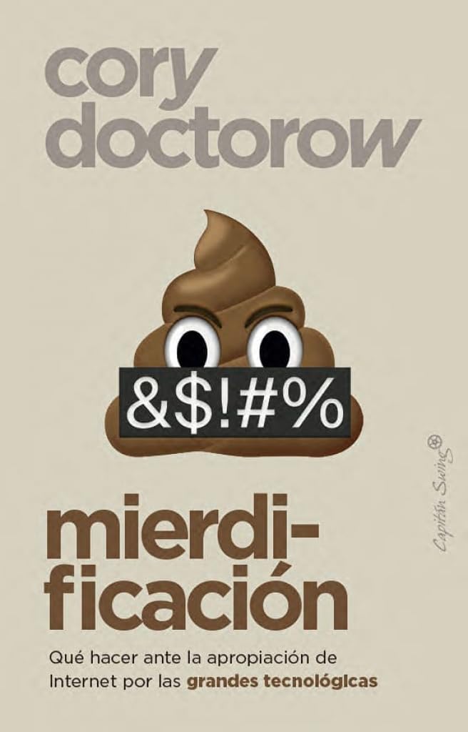 Libro: Mierdificación: Qué hacer ante la apropiación de Internet por las grandes te (Ensayo)