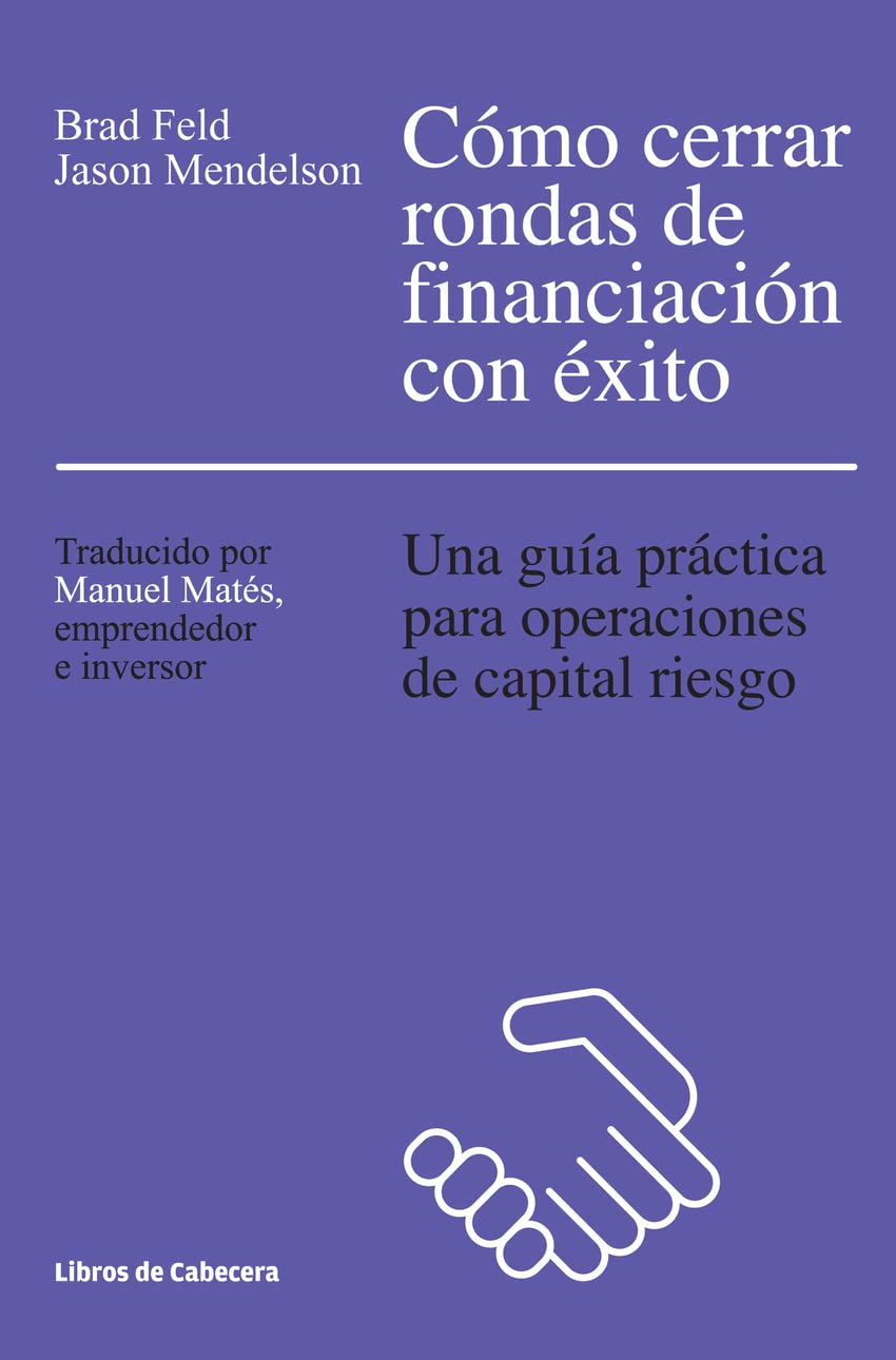 Libro: Cómo cerrar rondas de financiación con éxito: Una guía práctica para operaciones de capital riesgo