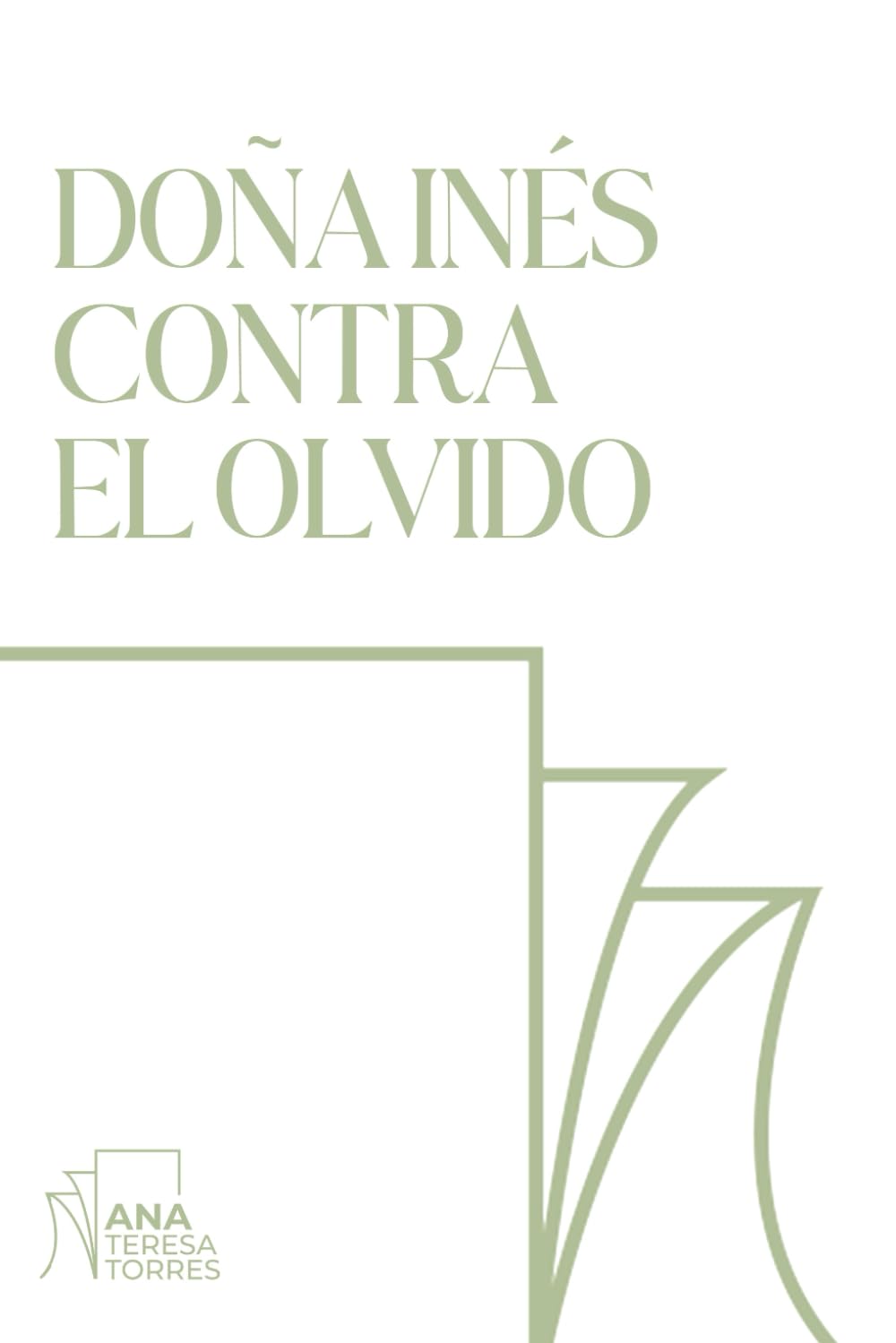 Libro: Doña Inés contra el olvido (Spanish Edition)