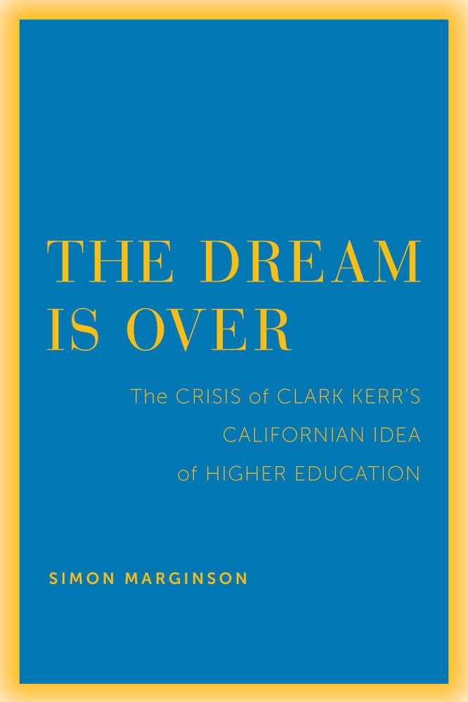 Libro: The Dream Is Over: The Crisis of Clark Kerr’s California Idea of Higher Education (The Clark Kerr Lectures On the Role of Higher Education in Society) (Volume 4)