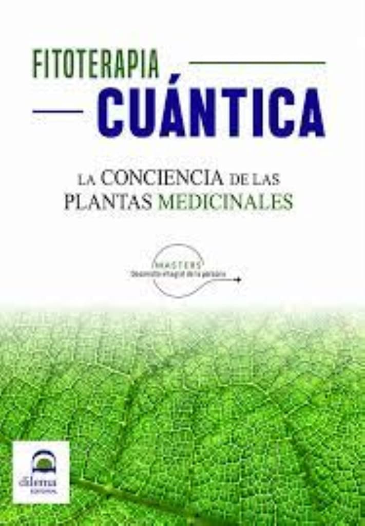 Libro: Fitoterapia cuántica: La conciencia de las plantas medicinales