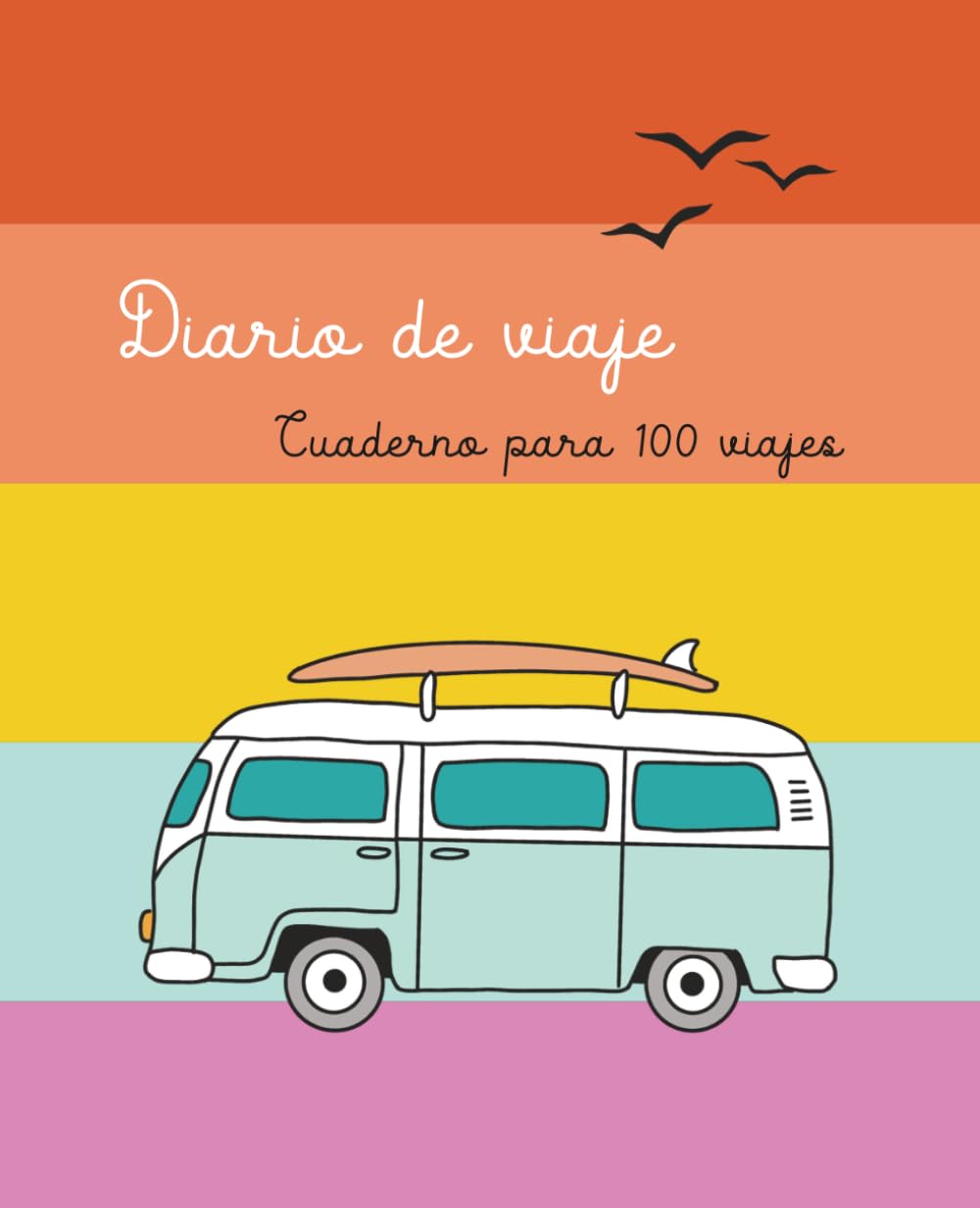 Libro: Diario de viaje: Cuaderno bitácora para anotar los recuerdos de 100 viajes y excursiones