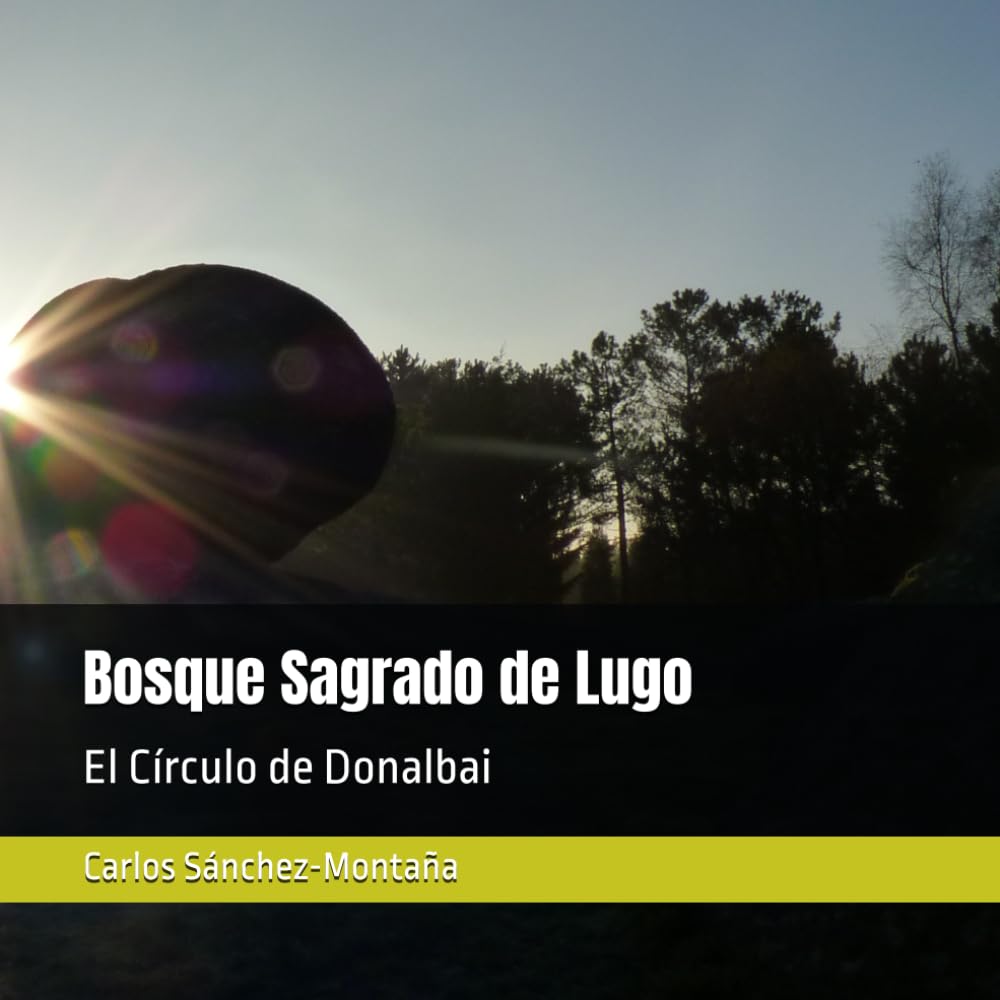 Libro: Bosque Sagrado de Lugo: El Círculo de Donalbai (Spanish Edition)