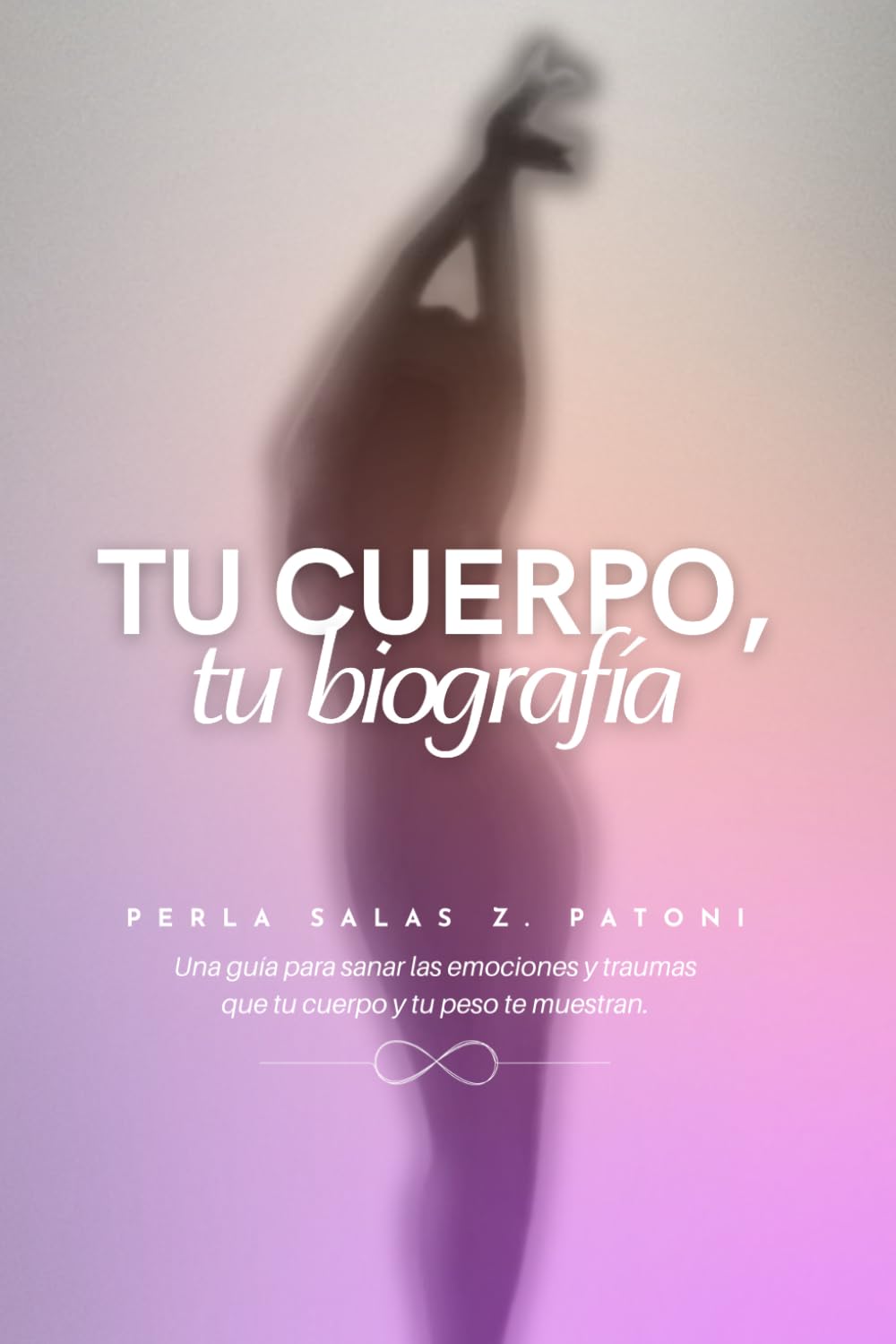Libro: Tu cuerpo, Tu biografía: Una guía para sanar las emociones y traumas que tu cuerpo y tu peso te muestran (Spanish Edition)