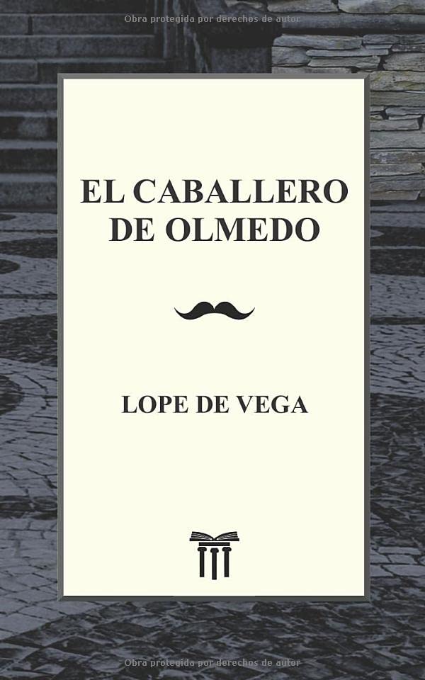 Libro: El Caballero de Olmedo (Spanish Edition)