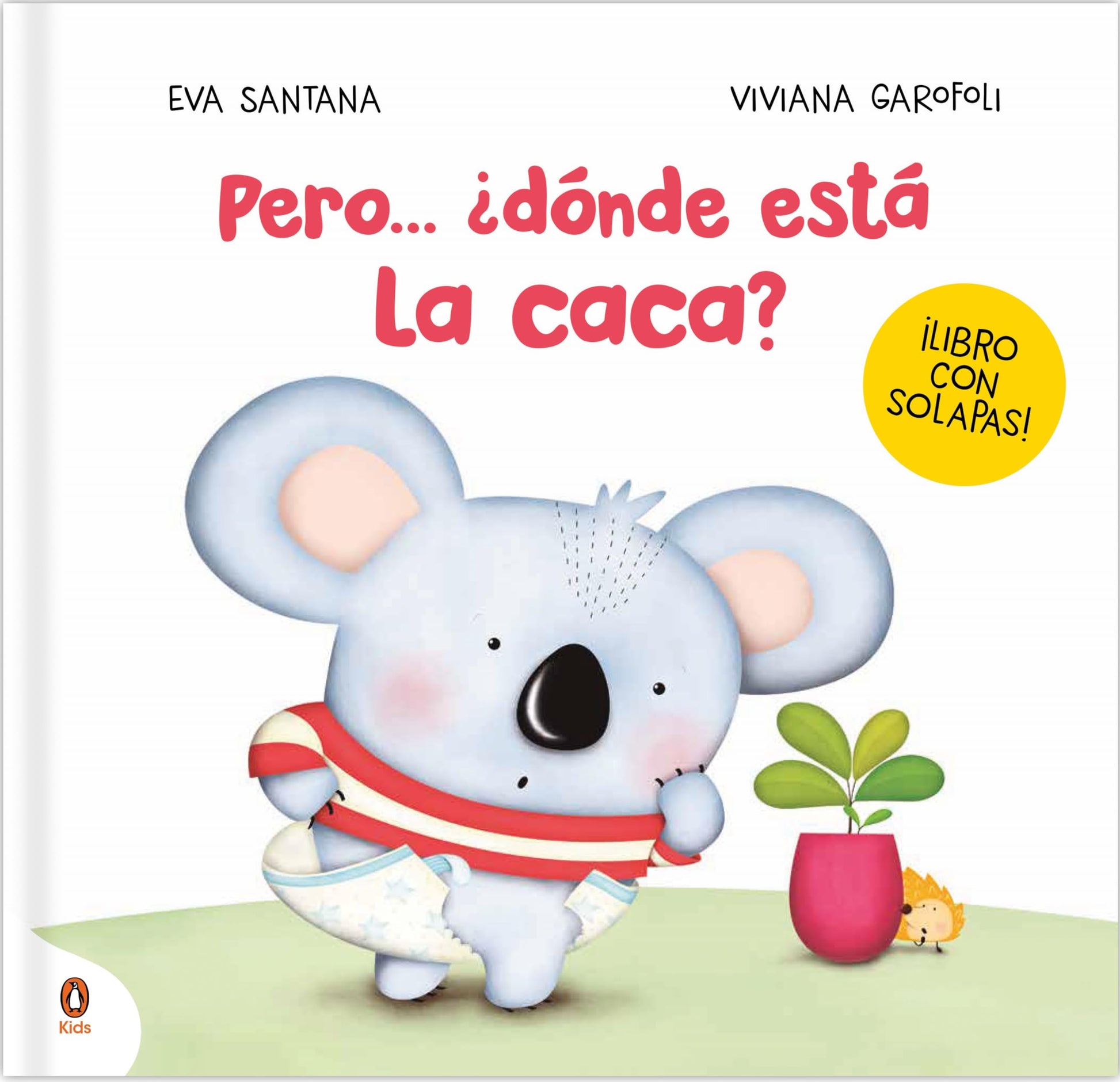 Libro: Pero... ¿dónde está la caca?: Un cuento con solapas para pasar del pañal al orinal (LIBROS CON SOLAPAS)