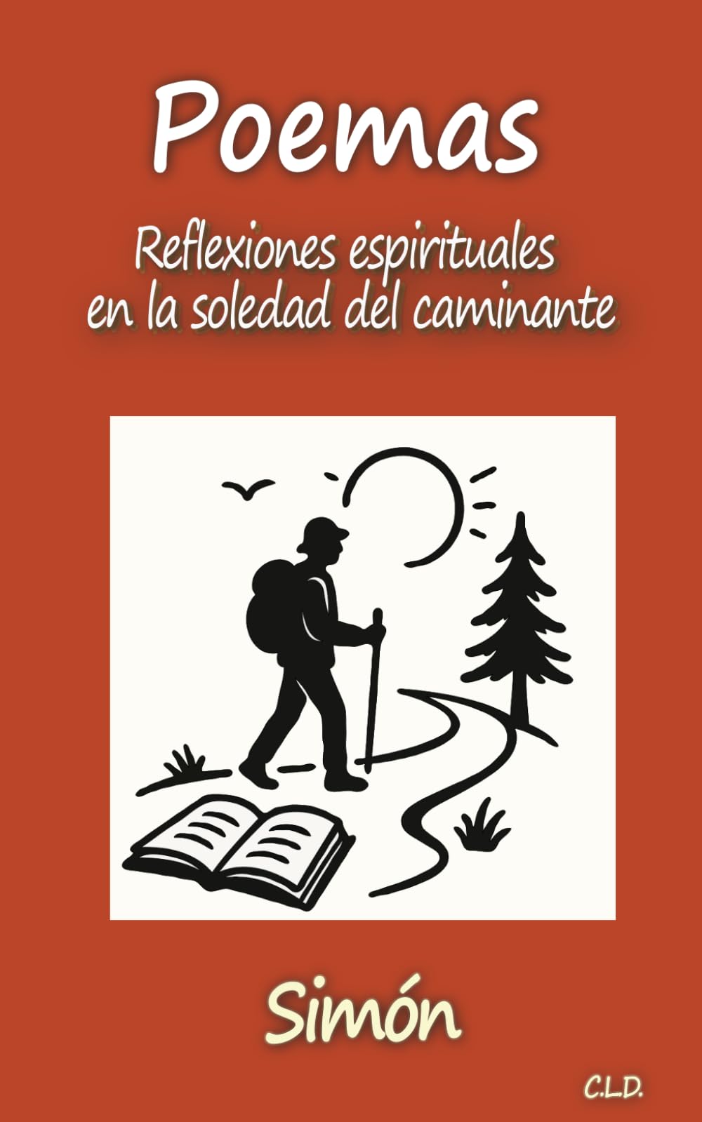 Libro: Poemas: Reflexiones espirituales en la soledad del caminante (Spanish Edition)