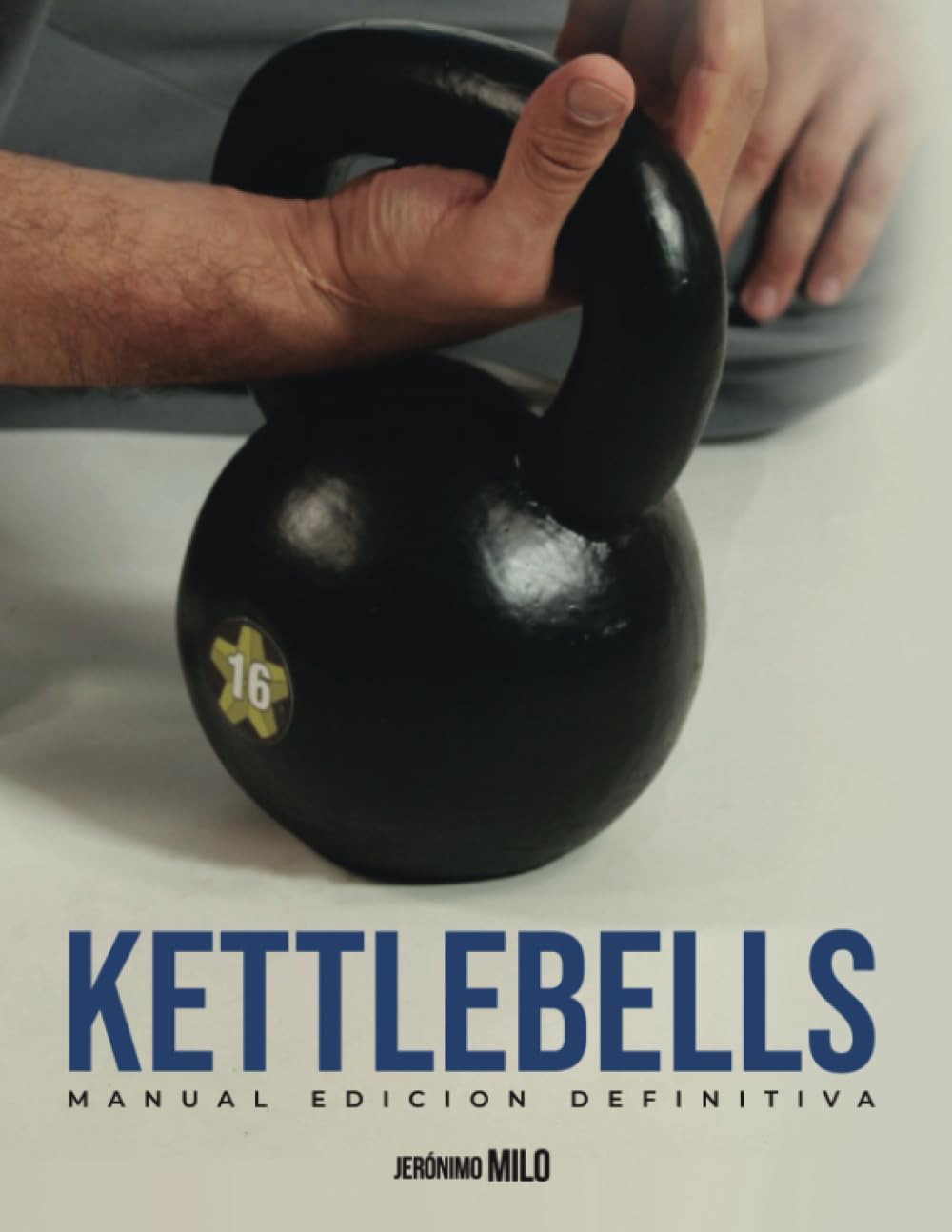 Manual definitivo de kettlebells: Edición definitiva