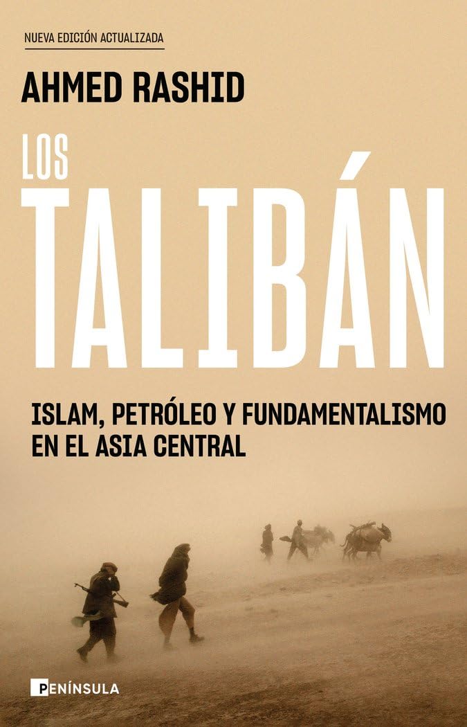 Libro: Los talibán: Islam, petróleo y fundamentalismo en el Asia Central (GEOPOLÍTICA)