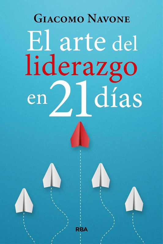 El arte del liderazgo en 21 días (Libros de práctica)