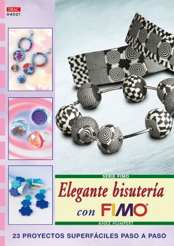 Libro: Serie Fimo nº 21. ELEGANTE BISUTERÍA CON FIMO (Tendencias Creadas Por Ti)