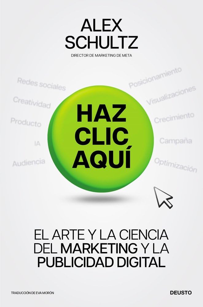 Libro: Haz clic aquí: El arte y la ciencia del marketing digital (Deusto)