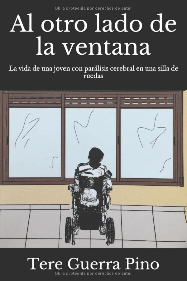Libro: Al otro lado de la ventana: La vida de una joven con parálisis cerebral en una silla de ruedas