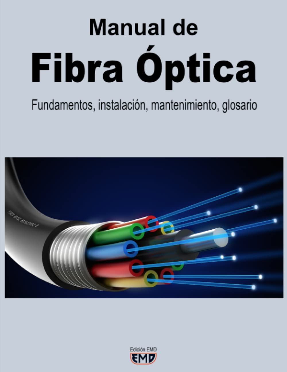 Libro: Manual de Fibra Óptica: Fundamentos, instalación, mantenimiento, glosario
