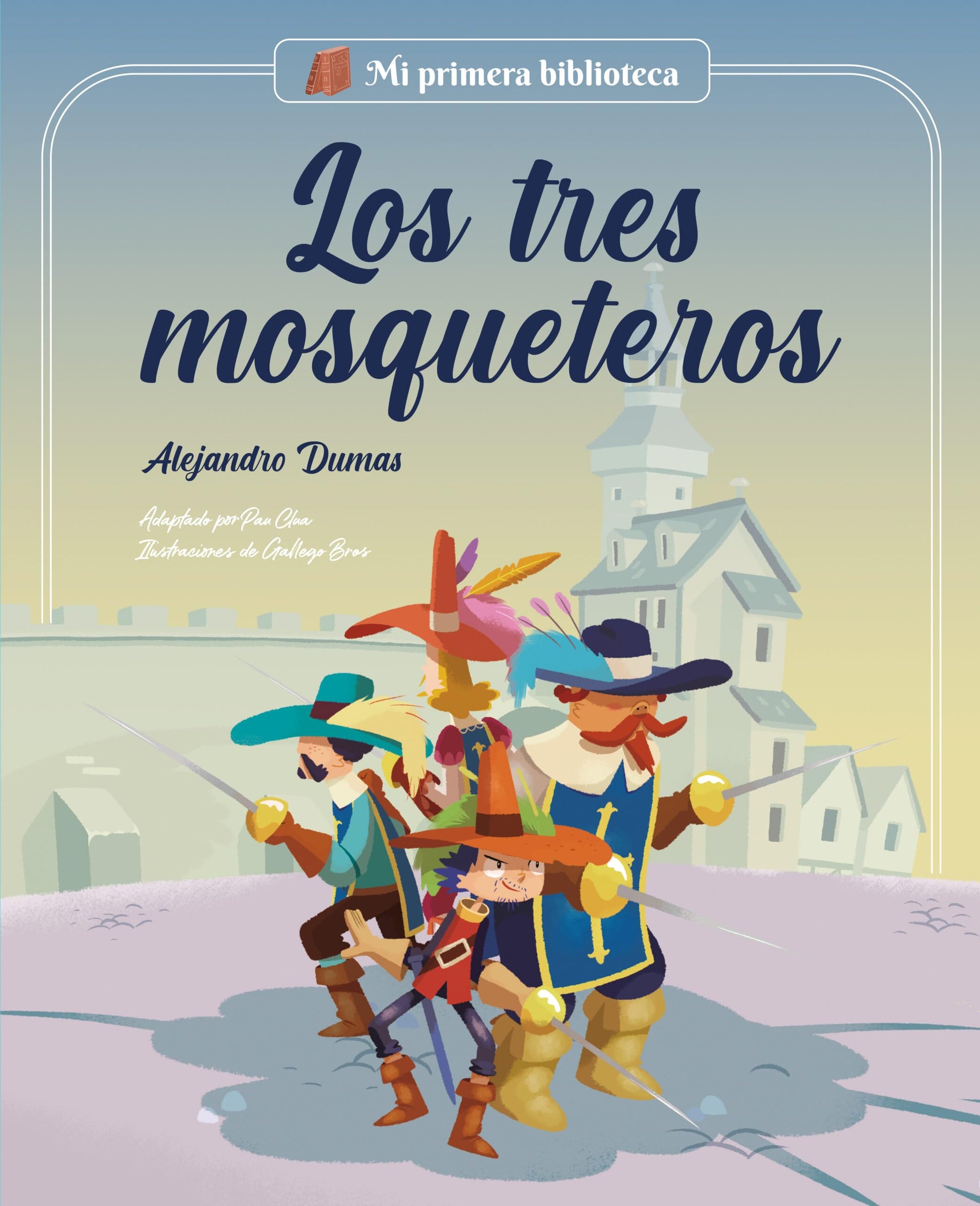 Libro: Los tres mosqueteros.Libro infantil con juegos y actividades extra | Los grandes clásicos de la historia de la literatura, convertidos en preciosos cuentos para niños y niñas | Para primeros lectores