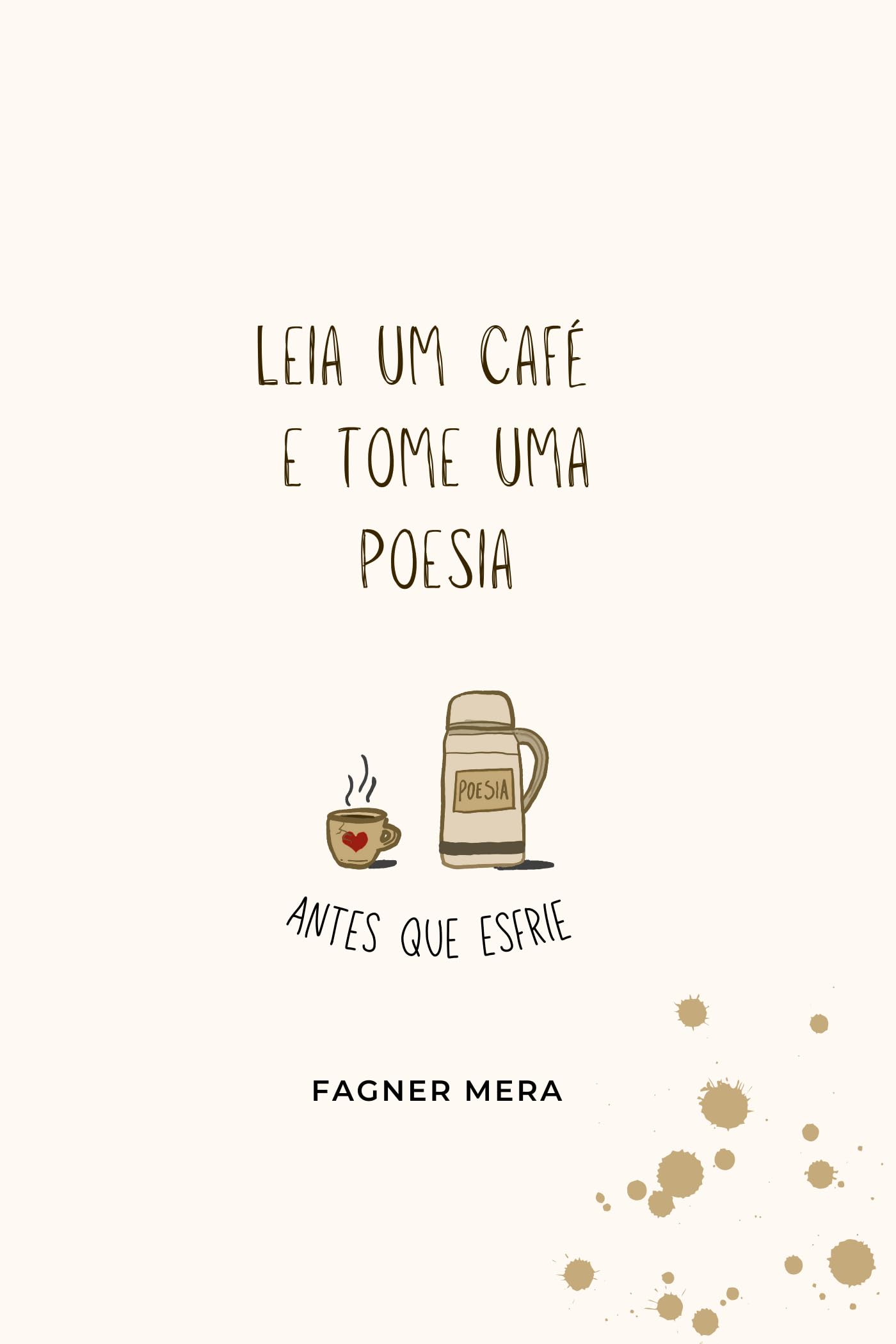 Libro: Leia um café e tome uma poesia: antes que esfrie (Portuguese Edition)