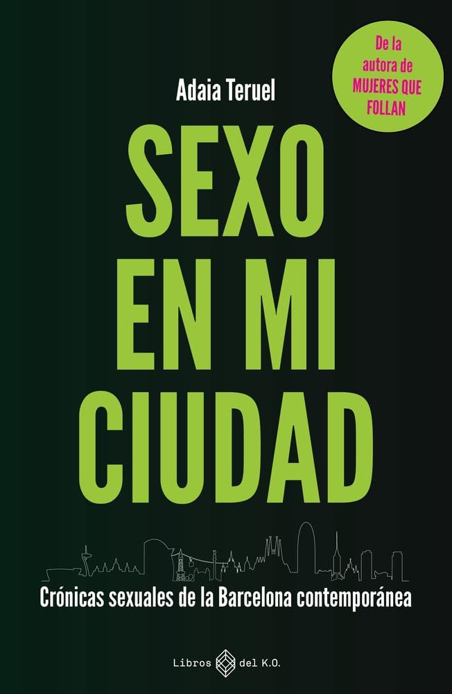 Libro: Sexo en mi ciudad: Crónicas sexuales de la Barcelona contemporánea (NO FICCION)