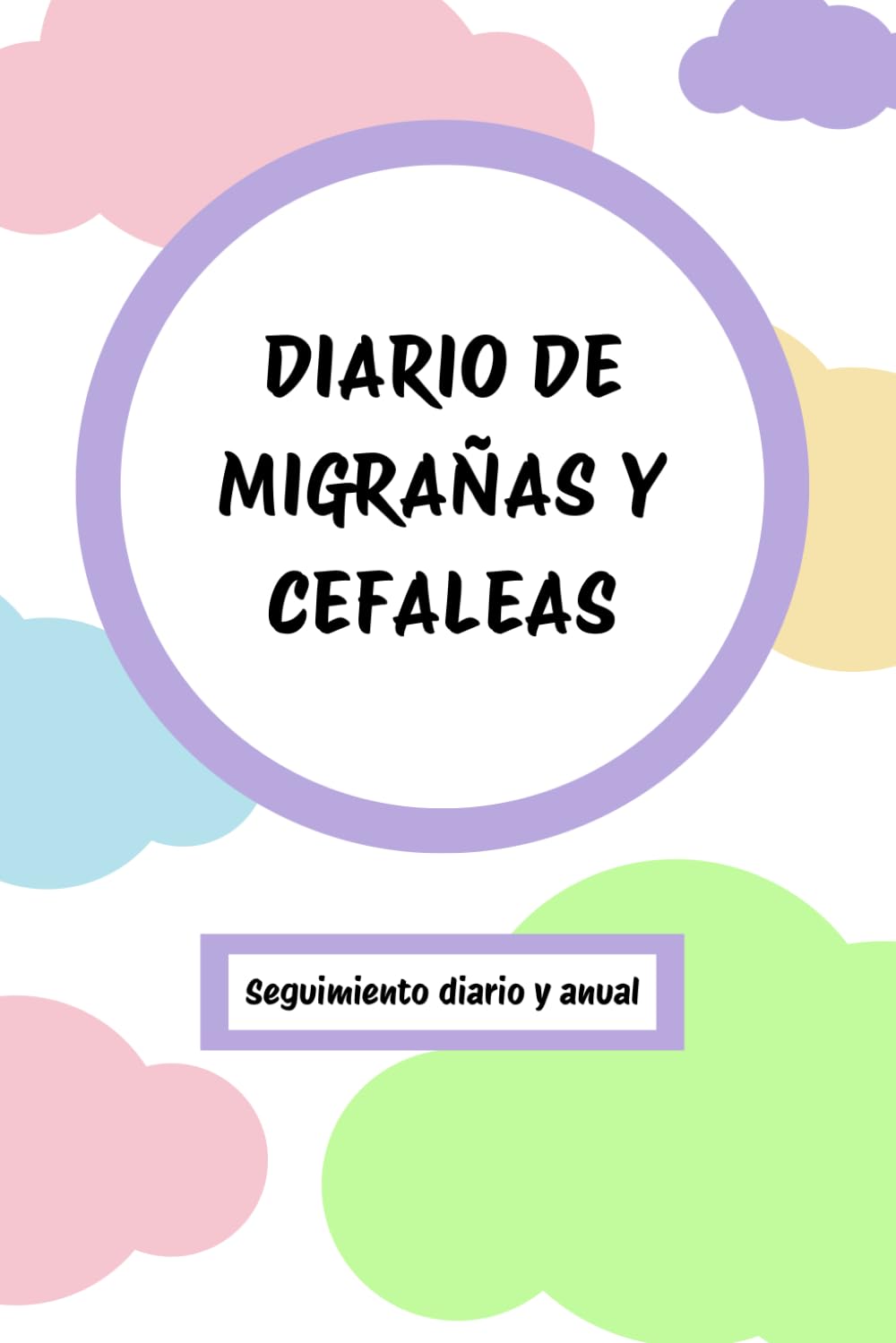 Libro: Diario de migrañas: Registro de dolores de cabezas y cefaleas | Registrar todos los síntomas y controla tus dolores de cabeza | Tamaño A5 (Spanish Edition)