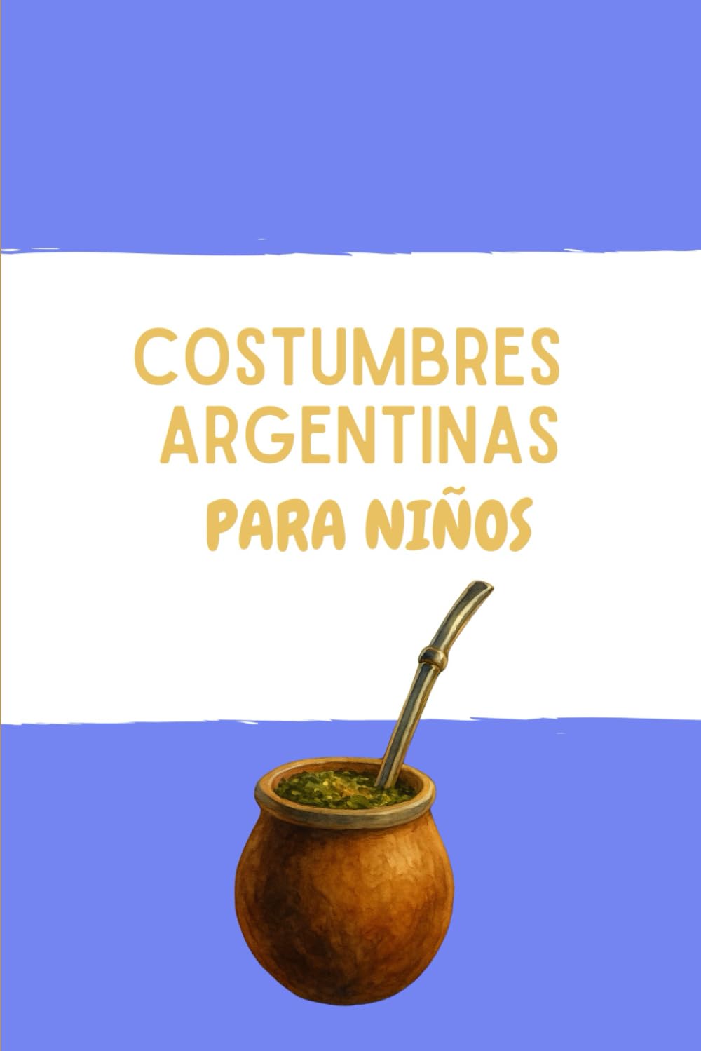 Libro: Costumbres argentinas para niños: Tradiciones, comidas y paisajes (Spanish Edition)
